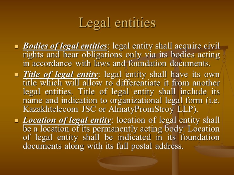 Legal entities Bodies of legal entities: legal entity shall acquire civil rights and bear